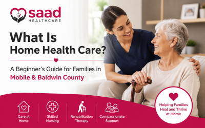 What Is Home Health Care? A Beginner’s Guide for Families in Mobile & Baldwin County